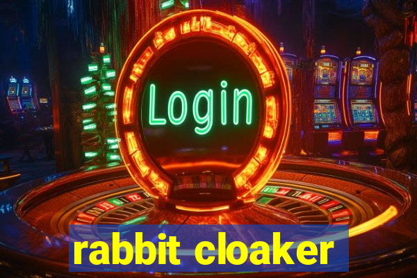 rabbit cloaker